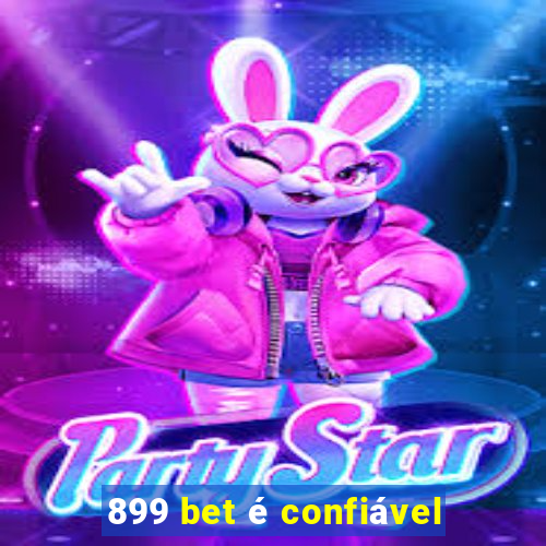 899 bet é confiável