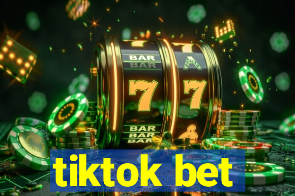 tiktok bet