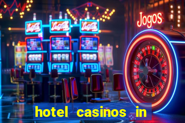 hotel casinos in las vegas