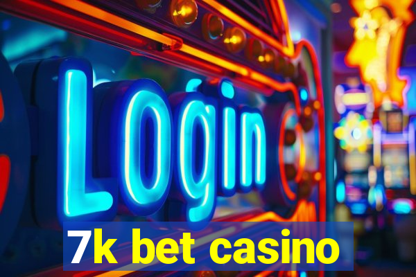 7k bet casino