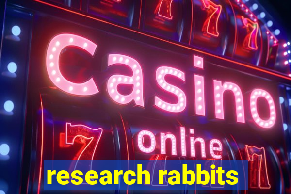 research rabbits