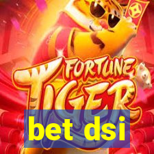 bet dsi