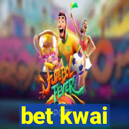 bet kwai