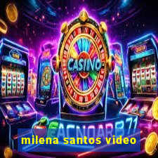 milena santos video