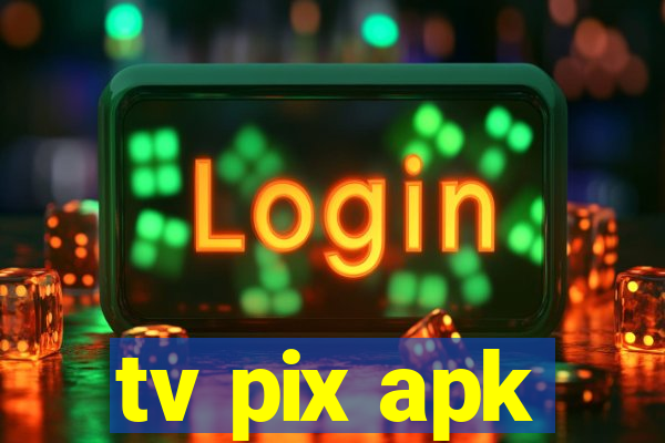 tv pix apk