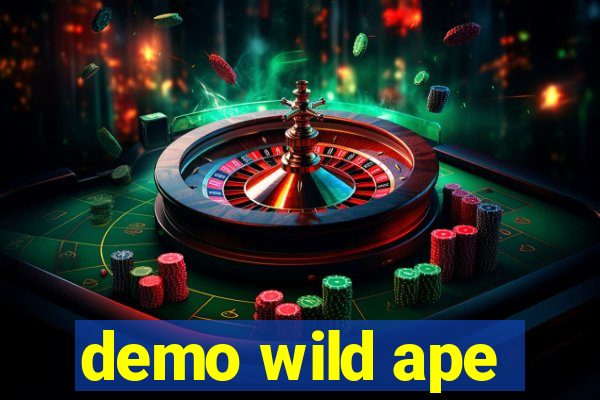 demo wild ape