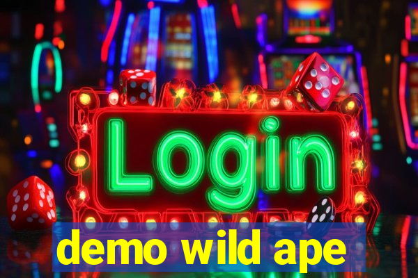 demo wild ape