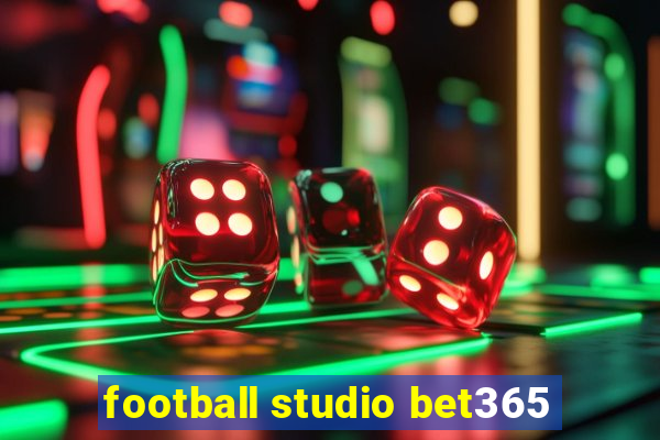 football studio bet365