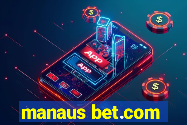 manaus bet.com