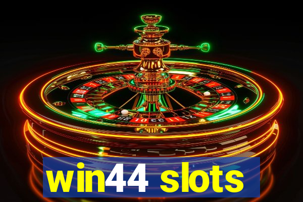 win44 slots