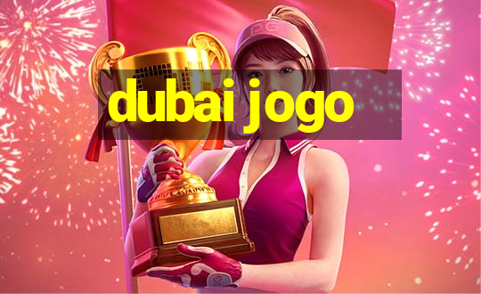 dubai jogo