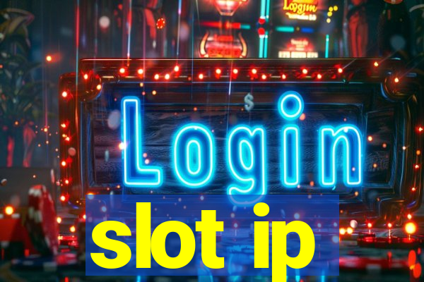 slot ip