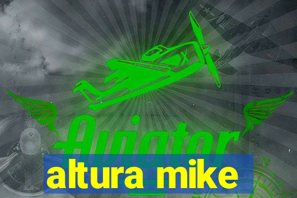 altura mike