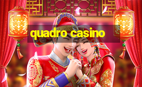 quadro casino