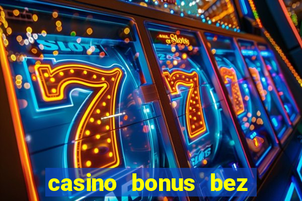 casino bonus bez vkladu za registráciu