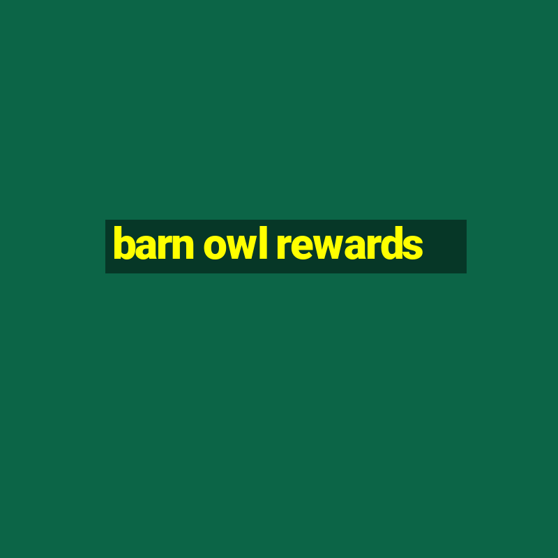 barn owl rewards