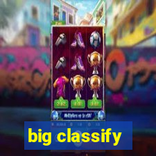 big classify