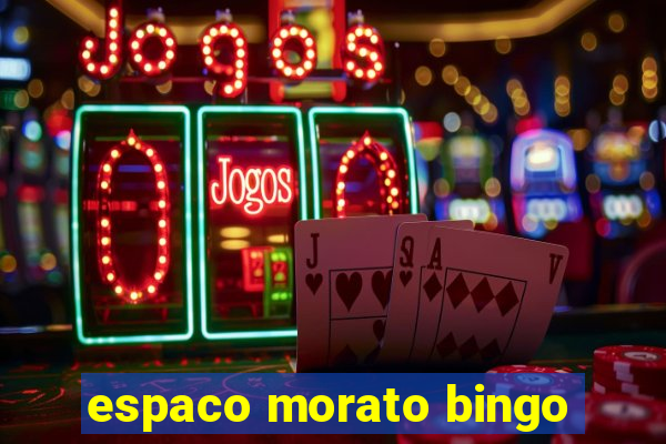 espaco morato bingo