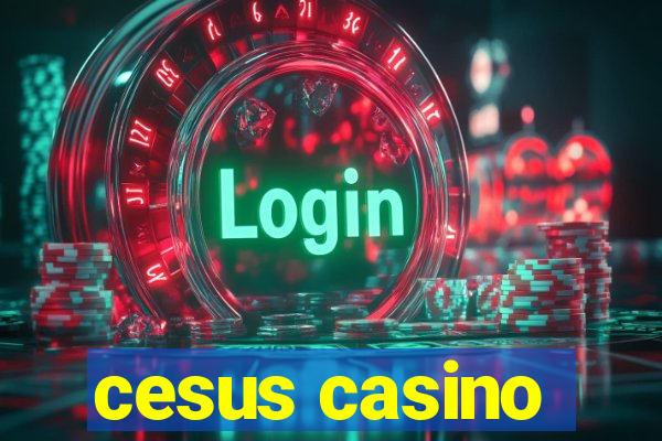 cesus casino