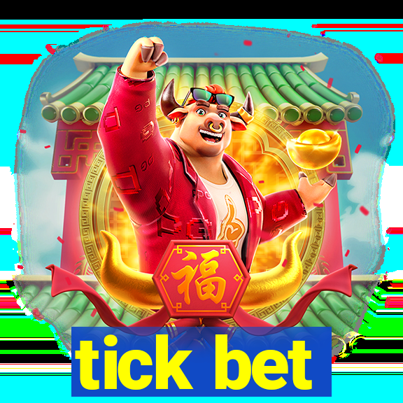 tick bet