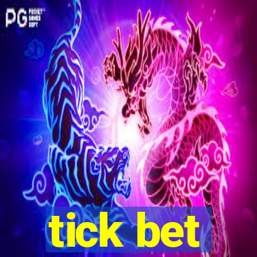 tick bet