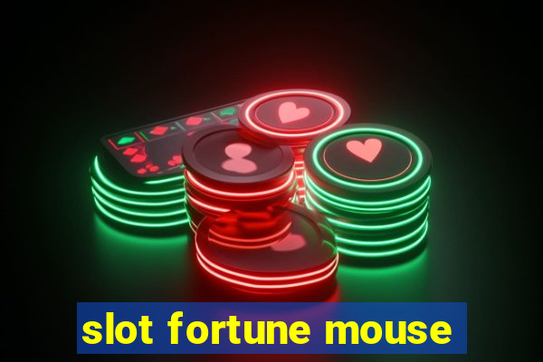 slot fortune mouse