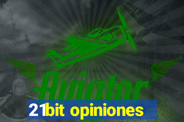 21bit opiniones