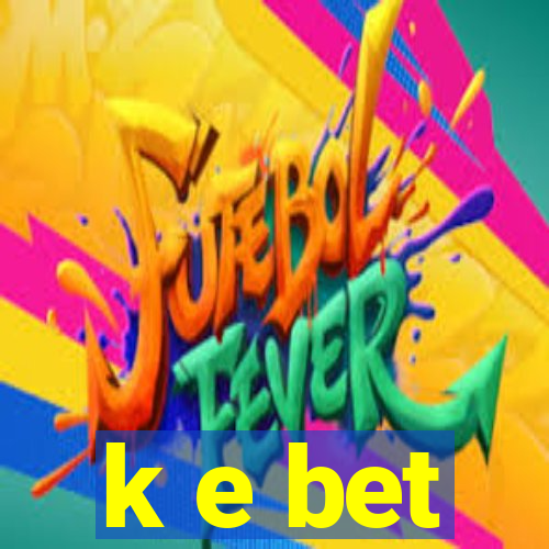 k e bet