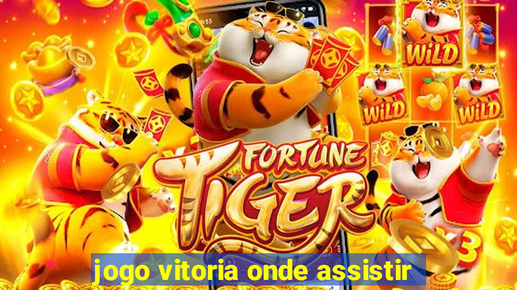 jogo vitoria onde assistir