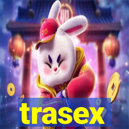 trasex