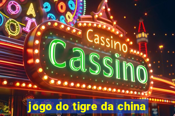 jogo do tigre da china