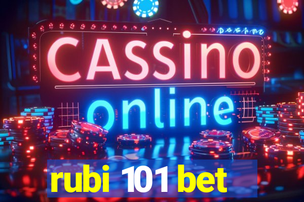 rubi 101 bet