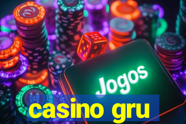 casino gru