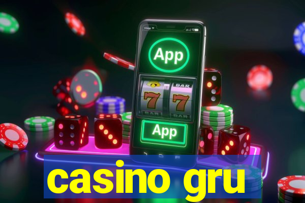 casino gru