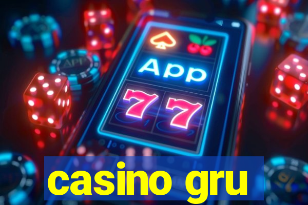 casino gru