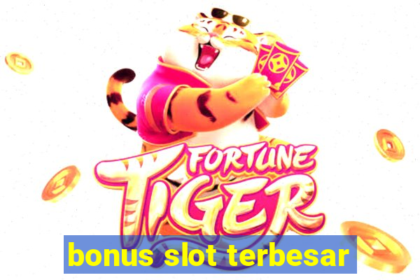 bonus slot terbesar