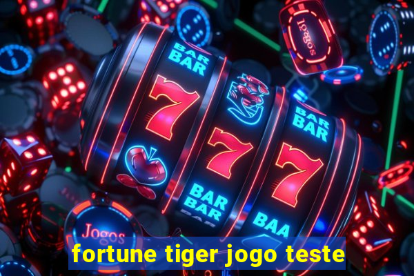 fortune tiger jogo teste