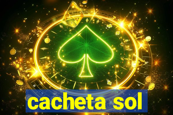 cacheta sol