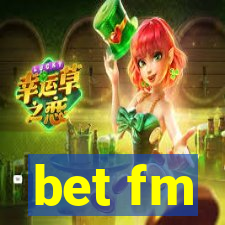 bet fm