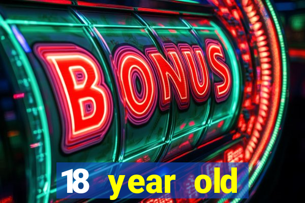 18 year old casinos in or