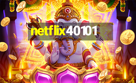 netflix40101