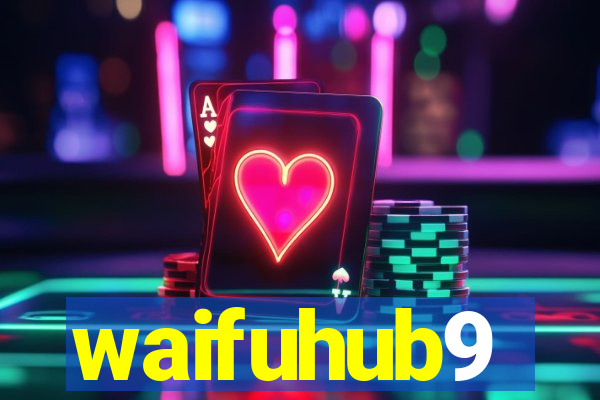 waifuhub9