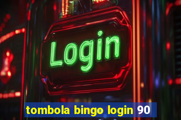 tombola bingo login 90