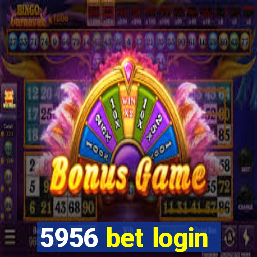 5956 bet login