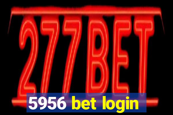 5956 bet login