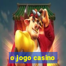 o jogo casino