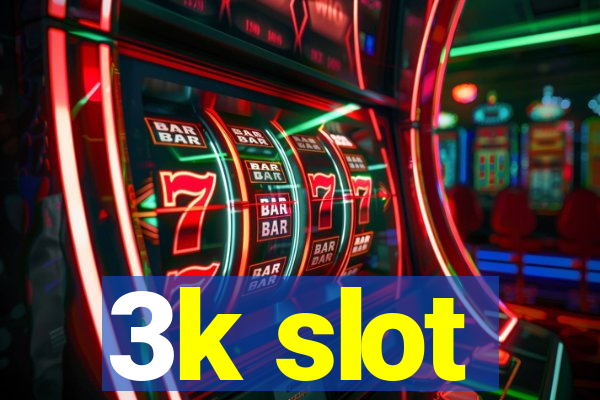 3k slot