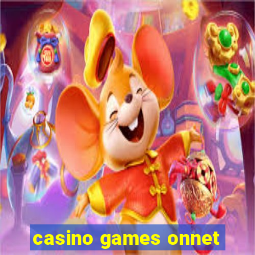 casino games onnet