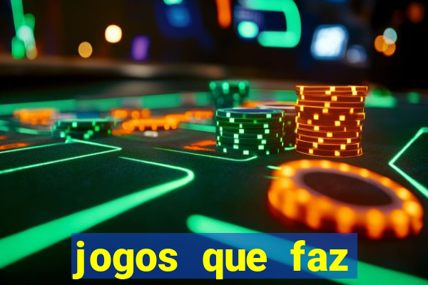 jogos que faz ganhar dinheiro