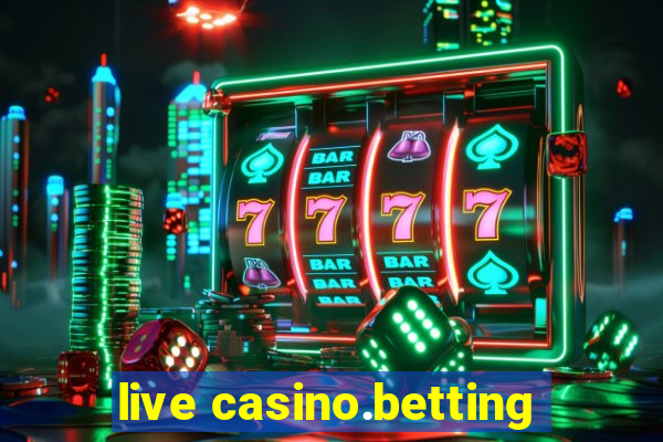 live casino.betting